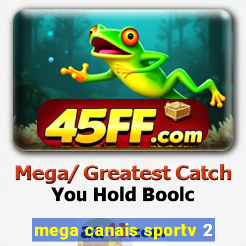 mega canais sportv 2